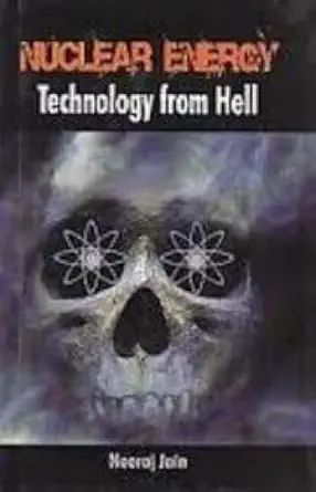 nuclear energy technology from hell 1st edition neeraj jain 9350021803, 978-9350021804