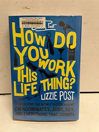 how do you work this life thing 1st edition lizzie post 0060823755, 978-0060823757