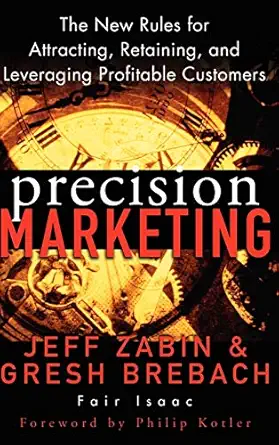 precision marketing the new rules for attracting retaining and leveraging profitable customers 1st edition
