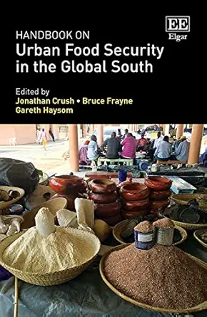 handbook on urban food security in the global south 1st edition jonathan crush ,bruce frayne ,gareth haysom