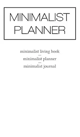 minimalist planner minimalist living book / minimalist planner / minimalist journal 1st edition diana polska