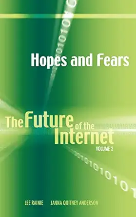 hopes and fears the future of the internet 1st edition lee rainie ,janna quitney anderson 1604975717,