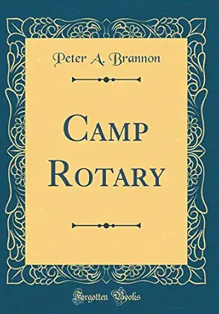 camp rotary 1st edition peter a brannon 0267793472, 978-0267793471