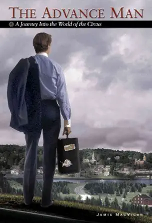 the advance man a journey into the world of the circus 1st edition jamie macvicar 1593932030, 978-1593932039