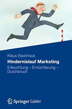 hindernislauf marketing erleuchtung ernuchterung durchbruch 1st edition klaus backhaus ,karen krings