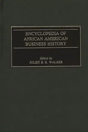 encyclopedia of african american business history 1st edition juliet e k walker 0313295492, 978-0313295492