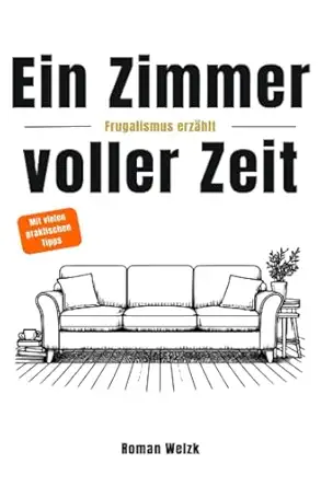 ein zimmer voller zeit frugalismus erzahlt inspiration fur finanzielle freiheit minimalismus und