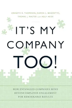 its my company too how entangled companies move beyond employee engagement for remarkable results 1st edition