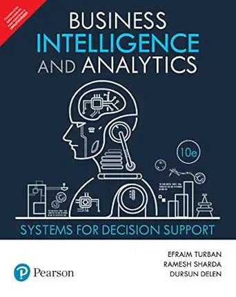 business intelligence and analytics 1st edition efraim turban and ramesh sharda 9352866487, 978-9352866489