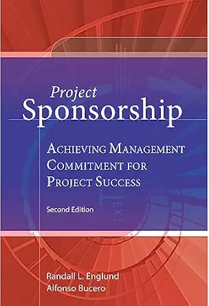 project sponsorship achieving management commitment for project success 1st edition alfonso bucero ,randall l