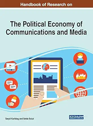 handbook of research on the political economy of communications and media 1st edition serpil karlidag ,selda