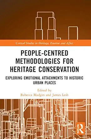 people centred methodologies for heritage conservation exploring emotional attachments to historic urban
