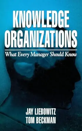 knowledge organizations what every manager should know 1st edition jay liebowitz ,thomas j beckman