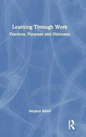 learning through work 1st edition stephen billett 1032856866, 978-1032856865