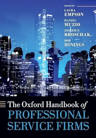 the oxford handbook of professional service firms 1st edition daniel muziojoseph broschakbob hiningslaura