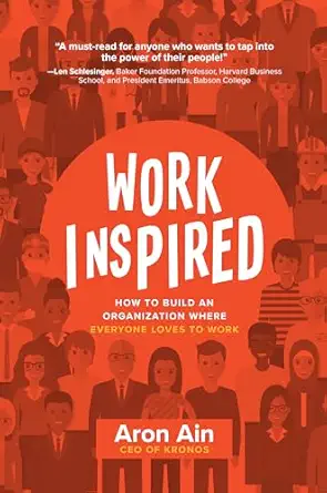 workinspired how to build an organization where everyone loves to work 1st edition aron ain 1260136175,