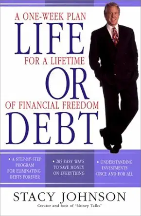 life or debt a one week plan for a lifetime of financial freedom 1st edition stacy johnson 0345452135,