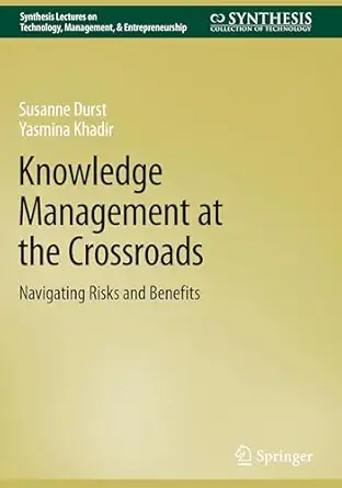 knowledge management at the crossroads navigating risks and benefits 1st edition susanne durst ,yasmina