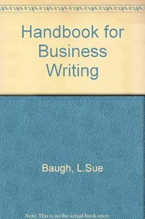 handbook for business writing 1st edition l sue baugh ,maridell fryar ,david allen thomas 0844232777,