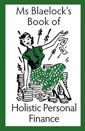 ms blaelocks book of holistic personal finance 1st edition alexandria blaelock 1925749045, 978-1925749045