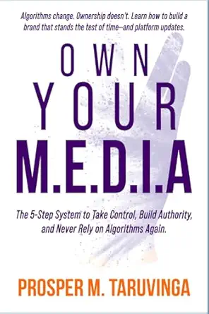 own your m e d i a 1st edition prosper m taruvinga 1764179412, 978-1764179416