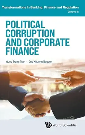 political corruption and corporate finance 1st edition quoc trung tran ,duc khuong nguyen 180061425x,