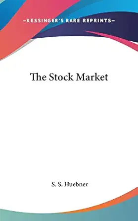 the stock market 1st edition s s huebner 054810235x, 978-0548102350
