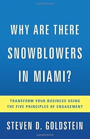 why are there snowblowers in miami transform your business using the five principles of engagement 1st
