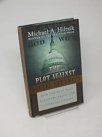 the plot against social security how the bush plan is endangering our financial future 1st edition michael a