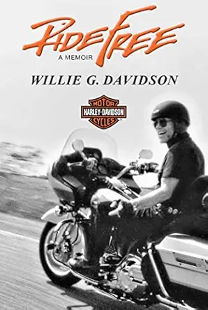 ride free a memoir 1st edition willie g davidson 1637630867, 978-1637630860