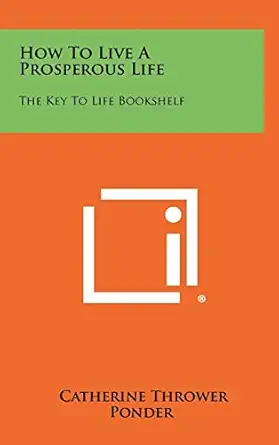 how to live a prosperous life the key to life bookshelf 1st edition catherine thrower ponder 1258463431,