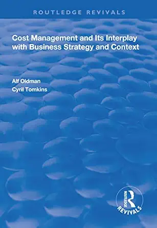 cost management and its interplay with business strategy and context 1st edition alf oldman ,cyril tomkins