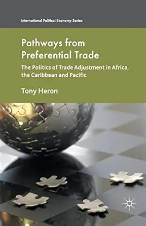pathways from preferential trade the politics of trade adjustment in africa the caribbean and pacific 1st