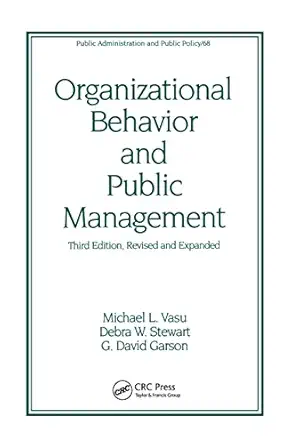 organizational behavior and public management revised and expanded 1st edition michael l vasu ,jack rabin ,g