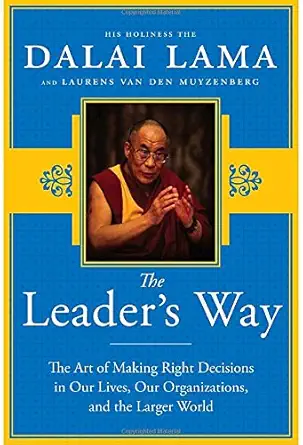 the leaders way the art of making the right decisions in our careers our companies and the world at large 1st