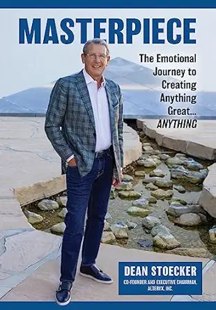 masterpiece the emotional journey to creating anything great anything 1st edition dean stoecker 1662923139,