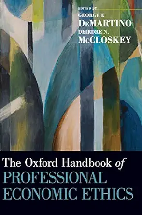 the oxford handbook of professional economic ethics 1st edition george f demartino ,deirdre n mccloskey