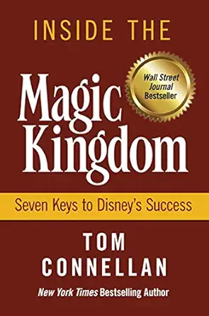 inside the magic kingdom seven keys to disneys success 1st edition tom connellan 1885167237, 978-1885167231