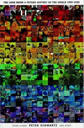 the long boom a future history of the world 1980 2020 1st edition joel schwartz, peter, leyden, peter, hyatt