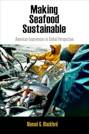 making seafood sustainable american experiences in global perspective 1st edition mansel g blackford
