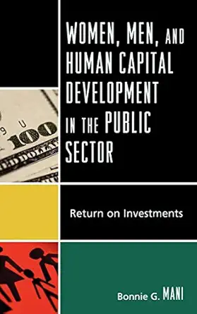 women men and human capital development in the public sector return on investments 1st edition bonnie g mani