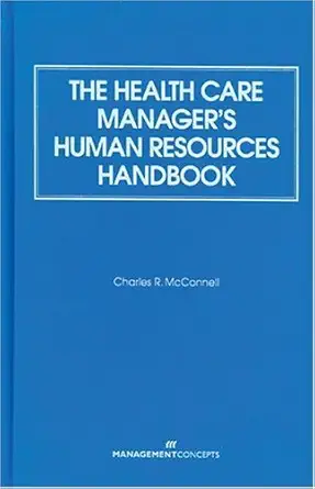 the health care managers human resources handbook 1st edition charles r mcconnell 1567261175, 978-1567261172