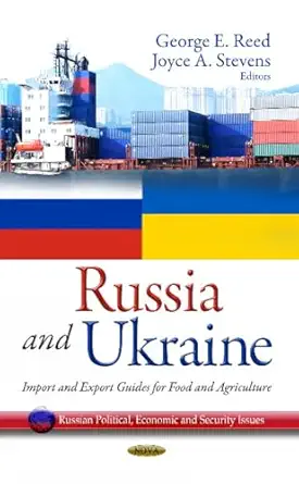 russian and ukraine import and export guides for food and agriculture 1st edition george e reed ,joyce a