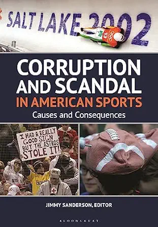 corruption and scandal in american sports causes and consequences 1st edition jimmy sanderson 1440878374,