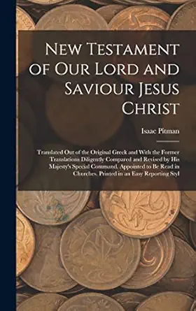 new testament of our lord and saviour jesus christ translated out of the original greek and with the former