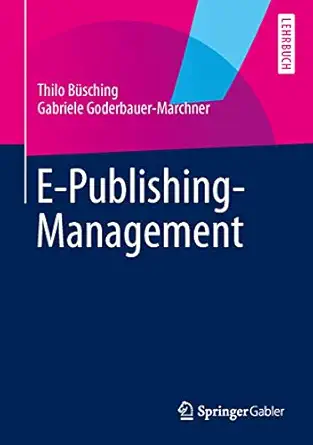 e publishing management 1st edition thilo busching ,gabriele goderbauer marchner ,sandra roth ,bernhard