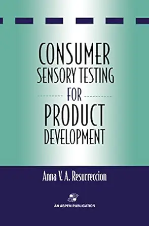 consumer sensory testing for product development 1st edition anna v a resurreccion 0834212099, 978-0834212091