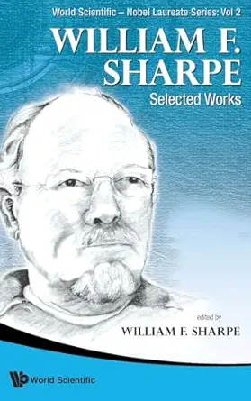 william f sharpe selected works 1st edition william f sharpe 9814329959, 978-9814329958