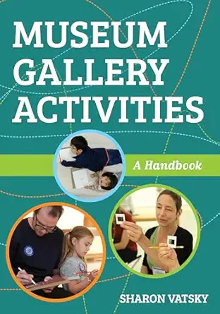 museum gallery activities a handbook 1st edition sharon vatsky 1538108631, 978-1538108635