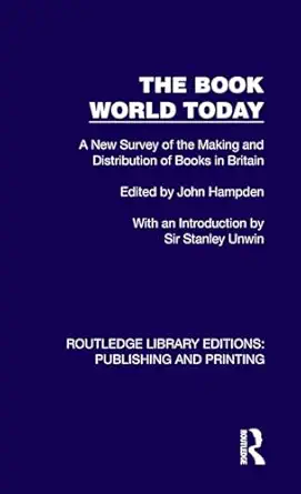 the book world today a new survey of the making and distribution of books in britain 1st edition john hampden
